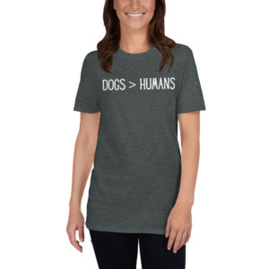 Dogs Greater Then Humans T-Shirt